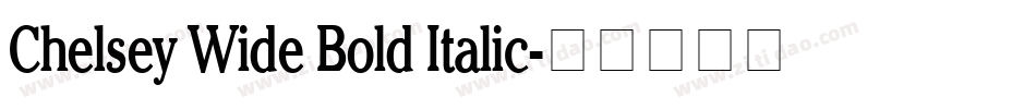 Chelsey Wide Bold Italic字体转换